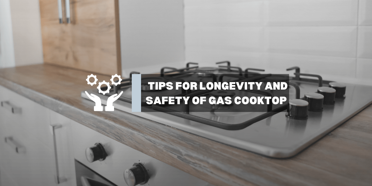 Maintaining Your Gas Cooktop: Tips for Longevity and Safety - Gaslandchef
